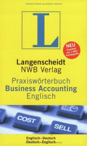 Langenscheidt Praxiswörterbuch Business Accounting Englisch: Englisch-Deutsch / Deutsch-Englisch: Englisch-Deutsch / Deutsch-Englisch. Rund 10 000 ... (Langenscheidt Praxiswörterbücher)