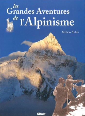 Les grandes aventures de l'alpinisme