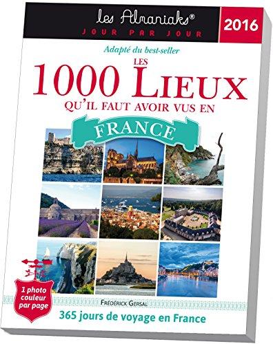 Les 1.000 lieux qu'il faut avoir vus en France 2016