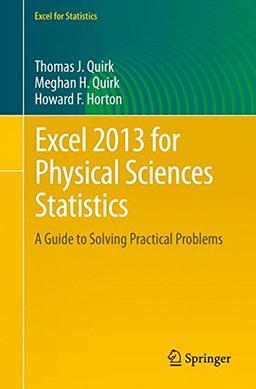 Excel 2013 for Physical Sciences Statistics: A Guide to Solving Practical Problems (Excel for Statistics)