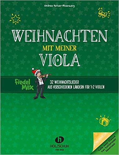 Weihnachten mit meiner Viola: 32 Weihnachtslieder aus verschiedenen Ländern für 1-2 Violen