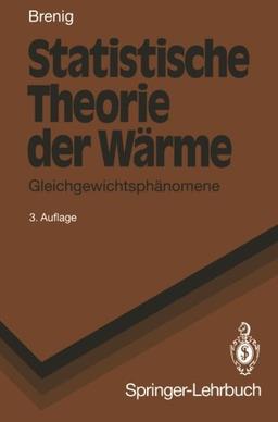 Statistische Theorie der Wärme: Gleichgewichtsphänomene (Springer-Lehrbuch)