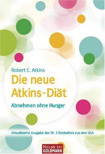 Die neue Atkins-Diät: Abnehmen ohne Hunger