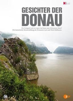 GESICHTER DER DONAU - Ein Fotograf und ein Autor im Kanu zum Schwarzen Meer?: Die fantastische Reiseerzählung der Donauten Lars und Niels Hoffmann