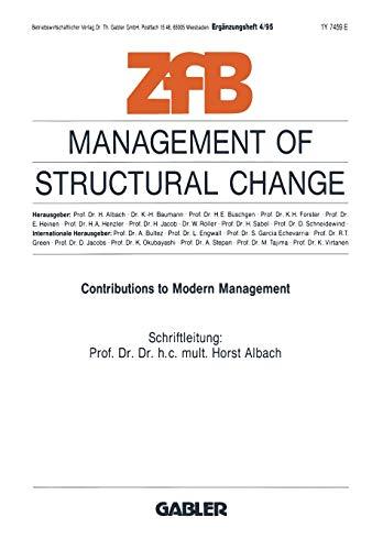 Management of Structural Change: Contributions to Modern Management (Zeitschrift für Betriebswirtschaft, 4/95)