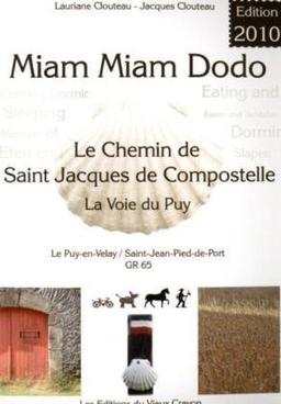 Miam-miam-dodo : chemin de Compostelle (GR 65) du Puy-en-Velay à Saint-Jean-Pied-de-Port + variantes du Célé et de Bonneval : avec indications des hébergements adaptés aux personnes à mobilité réduite