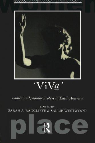 Viva: Women and Popular Protest in Latin America (International Studies of Women and Place)