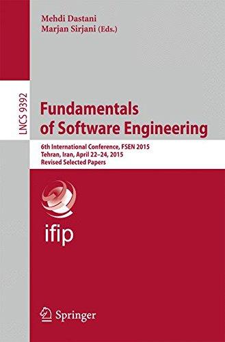 Fundamentals of Software Engineering: 6th International Conference, FSEN 2015, Tehran, Iran, April 22-24, 2015. Revised Selected Papers (Lecture Notes in Computer Science)