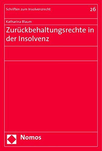 Zurückbehaltungsrechte in der Insolvenz (Schriften zum Insolvenzrecht)