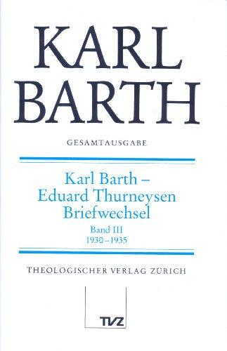 Karl Barth Gesamtausgabe: Karl Barth - Eduard Thurneysen Briefwechsel 3. 1930-1935: 34