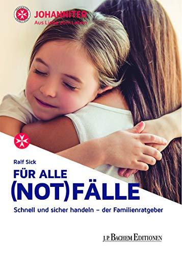 Für alle (Not)Fälle: Schnell und sicher handeln - der Familienratgeber