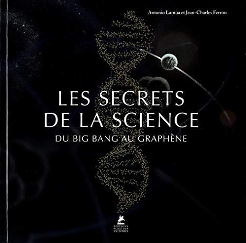 Les secrets de la science : du big bang au graphène