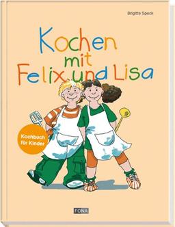 Kochen mit Felix und Lisa: Kochbuch für Kinder