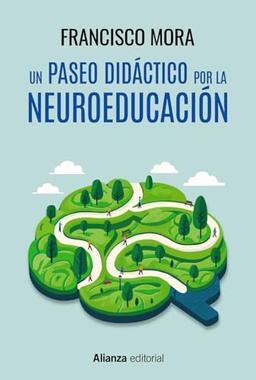 Un paseo didáctico por la neuroeducación (Alianza Ensayo)