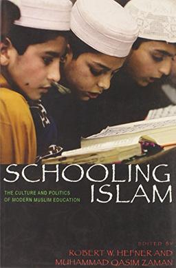 Schooling Islam: The Culture and Politics of Modern Muslim Education (Princeton Studies in Muslim Politics (Paperback))