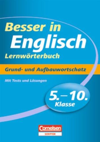 Besser in der Sekundarstufe I - Englisch - Lernwörterbuch: 5.-10. Schuljahr - Grund- und Aufbauwortschatz: Lernwörterbuch mit Tests und Lösungen: ... Übungsbuch mit Tests und Lösungen