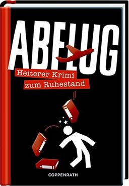 Abflug: Heiterer Krimi zum Ruhestand (Heitere Krimis)