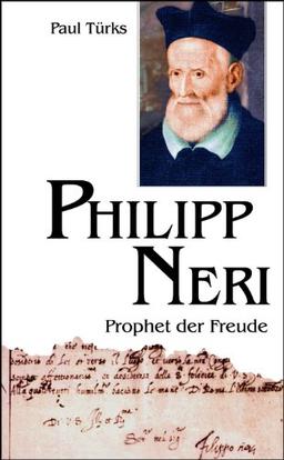 Philipp Neri: Prophet der Freude