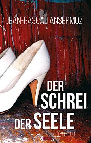 Der Schrei der Seele: Thriller