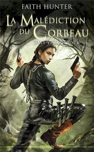 Jane Yellowrock, tueuse de vampires. Vol. 4. La malédiction du corbeau