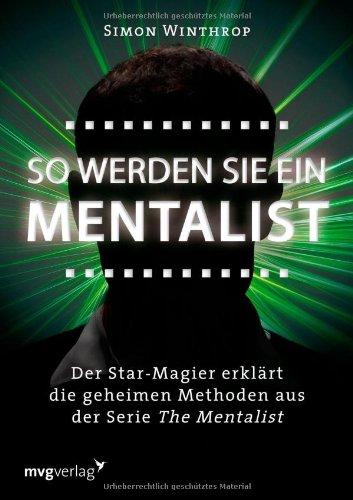 So werden Sie ein Mentalist: Der Star-Magier erklärt die geheimen Methoden aus der Serie The Mentalist