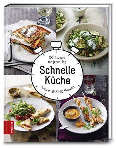 Schnelle Küche: Rezepte für jeden Tag