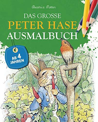 Das große Peter-Hase-Ausmalbuch: Der große Ausmalspaß für Kinder ab 4 Jahren