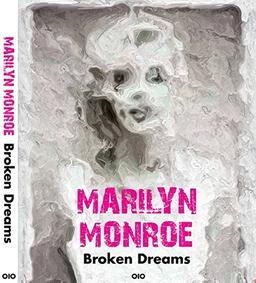 Marilyn Monroe - Broken Dreams