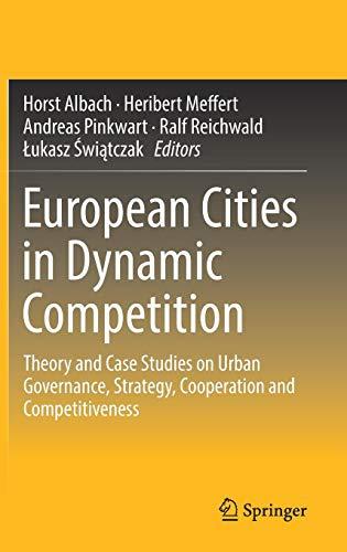 European Cities in Dynamic Competition: Theory and Case Studies on Urban Governance, Strategy, Cooperation and Competitiveness