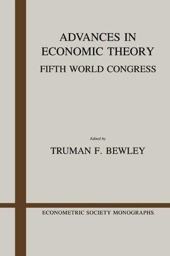 Advances in Economic Theory: Fifth World Congress (Econometric Society Monographs, Band 12)