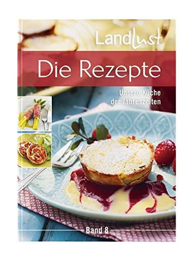 Landlust - Die Rezepte 8: Unsere Küche der Jahreszeiten. Wunderschöne und übersichtliche Sammlung der schönsten Rezepte aus dem Magazin Landlust.