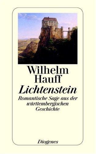 Lichtenstein: Romantische Sage aus der württembergischen Geschichte