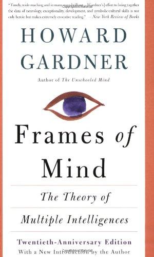 Frames of Mind: The Theory of Multiple Intelligences