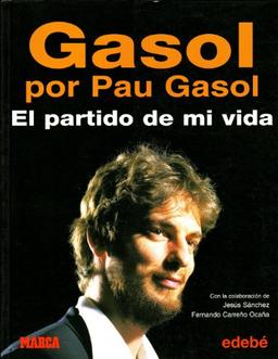 Gasol por Pau Gasol : el partido de mi vida