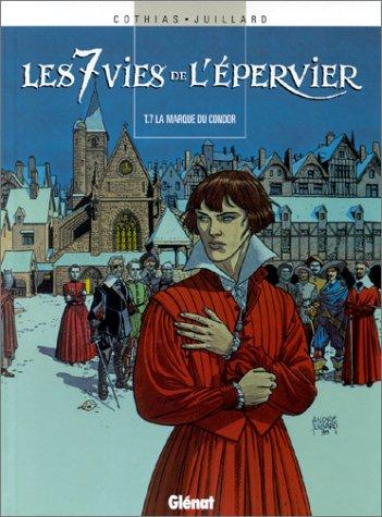 Les 7 vies de l'Epervier. Vol. 7. La marque du Condor