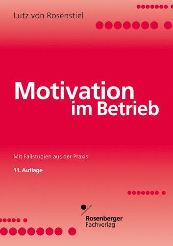 Motivation im Betrieb: Mit Fallstudien aus der Praxis