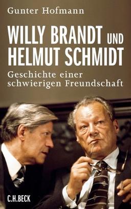 Willy Brandt und Helmut Schmidt: Geschichte einer schwierigen Freundschaft