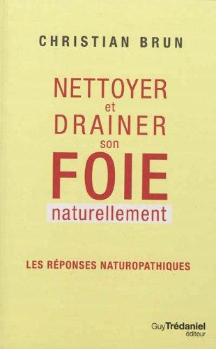 Nettoyer et drainer son foie naturellement : les réponses naturopathiques