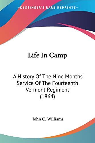 Life In Camp: A History Of The Nine Months' Service Of The Fourteenth Vermont Regiment (1864)