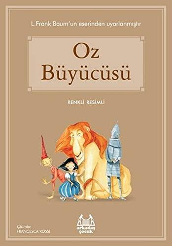 Oz Büyücüsü: L. Frank Baum'un Eserinden Uyarlanmıştır