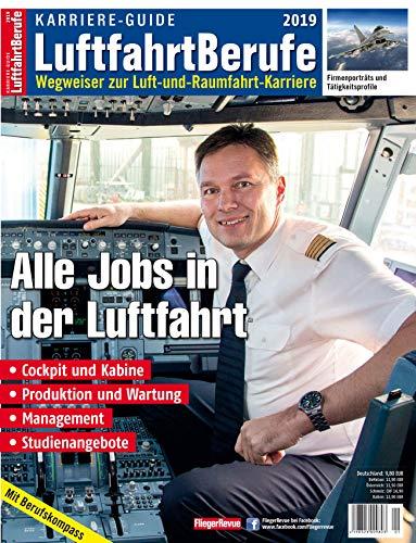 Karriere-Guide LuftfahrtBerufe 2019: Wegweiser zur Luft- und Raumfahrt-Karriere. Alle Jobs der Luftfahrt