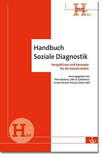 Handbuch Soziale Diagnostik (H24): Perspektiven und Konzepte für die Soziale Arbeit (Archiv für Wissenschaft und Praxis der sozialen Arbeit)