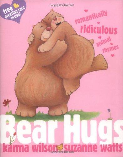 Bear Hugs: Romantically Ridiculous Animal Rhymes