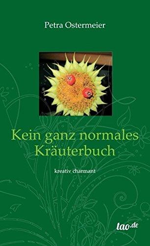 Kein ganz normales Kräuterbuch: kreativ charmant