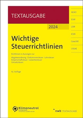 Wichtige Steuerrichtlinien: Richtlinien in Auszügen zur Abgabenordnung, Einkommensteuer, Lohnsteuer, Körperschaftsteuer, Gewerbesteuer, Umsatzsteuer (NWB Textausgabe)