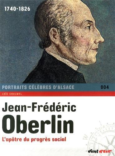 Jean-Frédéric Oberlin : l'apôtre du progrès social : 1740-1826