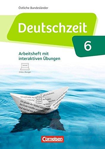 Deutschzeit - Östliche Bundesländer und Berlin: 6. Schuljahr - Arbeitsheft mit Lösungen und interaktiven Übungen