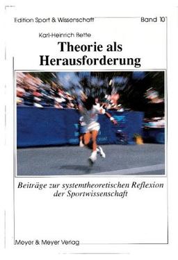 Theorie als Herausforderung. Beiträge zur systemtheoretischen Reflexion der Sportwissenschaft