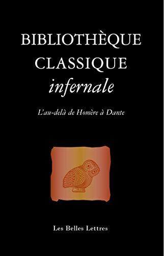 Bibliothèque classique infernale : l'au-delà de Homère à Dante