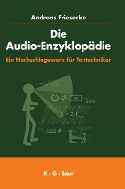 Die Audio-Enzyklopädie: Ein Nachschlagewerk für Tontechniker